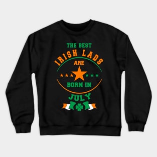 The Best Irish Lads Are Born In July Shamrock Crewneck Sweatshirt